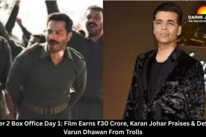 Border 2 Box Office Day 1: Film Earns ₹30 Crore, Karan Johar Praises & Defends Varun Dhawan From Trolls