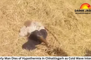 Elderly Man Dies of Hypothermia in Chhattisgarh as Cold Wave Intensifies