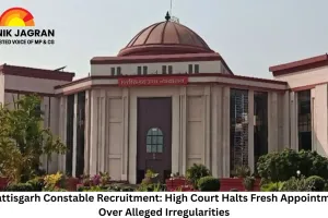 Chhattisgarh Constable Recruitment: High Court Halts Fresh Appointments Over Alleged Irregularities