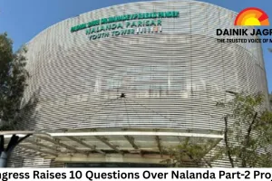 Congress Raises 10 Questions Over Nalanda Part-2 Project, Seeks Answers from Chhattisgarh Government