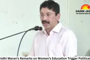 Dayanidhi Maran’s Remarks on Women’s Education Trigger Political Row Between DMK and BJP