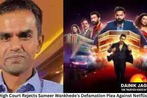 Delhi High Court Rejects Sameer Wankhede’s Defamation Plea Against Netflix Series