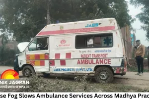 Dense Fog Slows Ambulance Services Across Madhya Pradesh, Raising Night-Time Emergency Risks