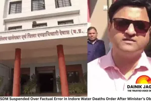 Dewas SDM Suspended Over Factual Error in Indore Water Deaths Order After Minister’s Objection