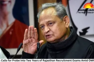 Gehlot Calls for Probe into Two Years of Rajasthan Recruitment Exams Amid OMR Scam