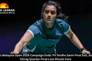 India's Malaysia Open 2026 Campaign Ends: PV Sindhu Semi-Final Exit, Satwik-Chirag Quarter-Final Loss Shocks Fans