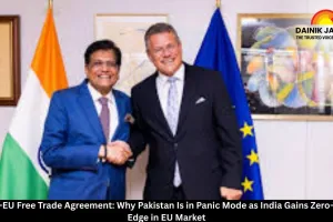 India-EU Free Trade Agreement: Why Pakistan Is in Panic Mode as India Gains Zero-Tariff Edge in EU Market