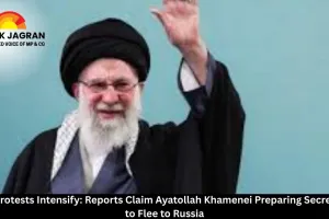  Iran Protests Intensify: Reports Claim Ayatollah Khamenei Preparing Secret Plan to Flee to Russia