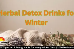 Natural Digestion & Energy Hacks for Heavy Winter Diets | 2026 Wellness Guide