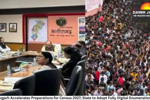 Chhattisgarh Accelerates Preparations for Census 2027; State to Adopt Fully Digital Enumeration Model