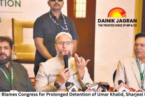 Owaisi Blames Congress for Prolonged Detention of Umar Khalid, Sharjeel Imam; Targets BJP’s ‘Selective Nationalism’
