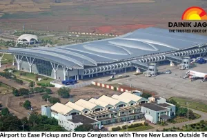 Raipur Airport to Ease Pickup and Drop Congestion with Three New Lanes Outside Terminal