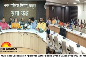 Raipur Municipal Corporation Approves Water Board, Drone-Based Property Tax Mapping After Indore Tragedy