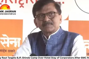 Sanjay Raut Targets BJP, Shinde Camp Over Hotel Stay of Corporators After BMC Results