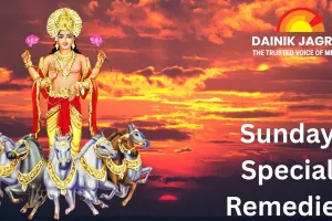 Sunday Special Remedies: Lord Sun’s Blessings Strengthen Destiny, Health, and Social Respect