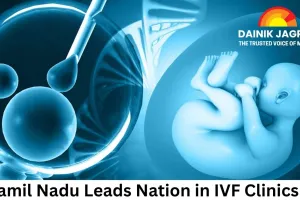 Tamil Nadu Leads Nation in IVF Clinics; Gujarat Follows as Demand Patterns Shift