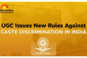 UGC's New Anti-Discrimination Rules Spark Debate: Safety for All or Fear for General Category Students?