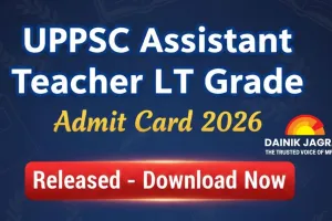 UPPSC LT Grade Assistant Teacher Admit Card 2026 Released, Exam Schedule Announced