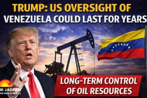 Trump Says US Oversight of Venezuela Could Last for Years, Signals Long-Term Control Over Oil Resources