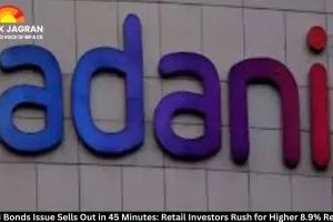 Adani Bonds Issue Sells Out in 45 Minutes: Retail Investors Rush for Higher 8.9% Returns