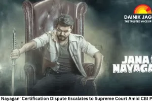 ‘Jana Nayagan’ Certification Dispute Escalates to Supreme Court Amid CBI Probe into Karur Stampede