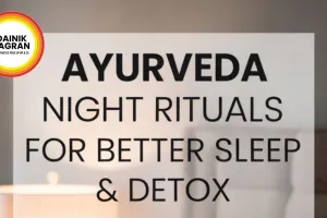  Ayurvedic Night Routine: Simple Sleep Hacks for Stressed, Sleep-Deprived Young Indians