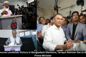 BNP Secures Landslide Victory in Bangladesh Elections, Tarique Rahman Set to Become Prime Minister