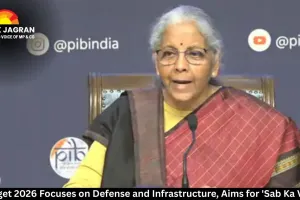  Budget 2026 Focuses on Defense and Infrastructure, Aims for 'Sab Ka Vikas'