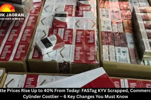 Cigarette Prices Rise Up to 40% From Today: FASTag KYV Scrapped, Commercial Gas Cylinder Costlier – 6 Key Changes You Must Know
