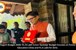  Chhattisgarh Budget 2026: ₹1.72 Lakh Crore ‘Sankalp’ Budget Focuses on Forest Jobs, Education Cities and ₹1.5 Lakh for Girls