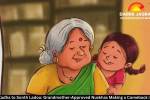 From Kadha to Sonth Ladoo: Grandmother-Approved Nuskhas Making a Comeback in 2026