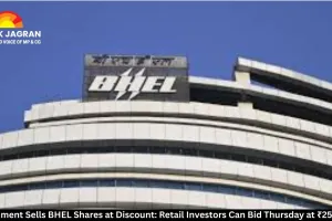 Government Sells BHEL Shares at Discount: Retail Investors Can Bid Thursday at ₹254 Each