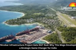 Great Nicobar Infrastructure Project Gets NGT Nod: Why This Mega Development Is a Strategic Game Changer for India
