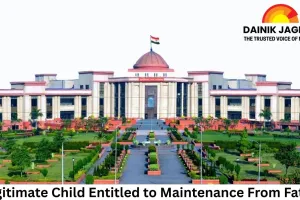 Illegitimate Child Entitled to Maintenance From Father, Rules Chhattisgarh High Court