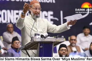 Owaisi Slams Himanta Biswa Sarma Over ‘Miya Muslims’ Remark, Calls Statement Discriminatory