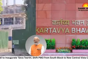 PM Modi to Inaugurate ‘Seva Teerth’, Shift PMO from South Block to New Central Vista Complex