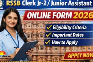 RSSB Clerk Jr-2 / Junior Assistant Online Form 2026 Released – Check Eligibility, Dates & Application Process