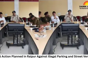 Strict Action Planned in Raipur Against Illegal Parking and Street Vendors