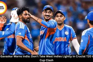 Sunil Gavaskar Warns India: Don't Take West Indies Lightly in Crucial T20 World Cup Clash