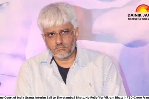 Supreme Court of India Grants Interim Bail to Shwetambari Bhatt, No Relief for Vikram Bhatt in ₹30-Crore Fraud Case