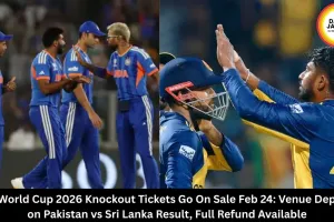 T20 World Cup 2026 Knockout Tickets Go On Sale : Venue Depends on Pakistan vs Sri Lanka Result, Full Refund Available