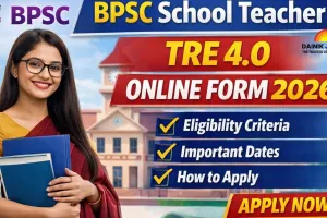 BPSC School Teacher TRE 4.0 Online Form 2026 Released