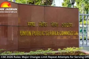UPSC CSE 2026 Rules: Major Changes Limit Repeat Attempts for Serving Officers
