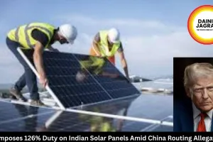  US Imposes 126% Duty on Indian Solar Panels Amid China Routing Allegations