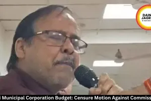 Bhilai Municipal Corporation Budget: Censure Motion Against Commissioner