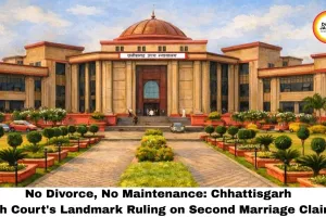 No Divorce, No Maintenance: Chhattisgarh High Court's Landmark Ruling on Second Marriage Claims