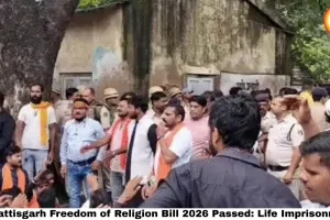  Chhattisgarh Freedom of Religion Bill 2026 Passed: Life Imprisonment for Mass Conversion, Rs 25 Lakh Fine — Marriage-Based Conversion Declared Void