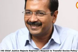 Delhi HC Chief Justice Rejects Kejriwal's Request to Transfer Excise Policy Case, Next Hearing March 16