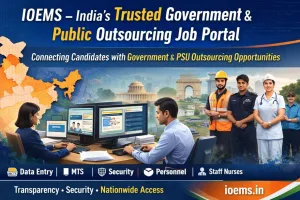 IOEMS – India’s Trusted Government & Public Outsourcing Job Portal