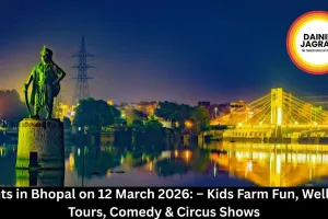 Events in Bhopal on 12 March 2026: – Kids Farm Fun, Wellness Tours, Comedy & Circus Shows